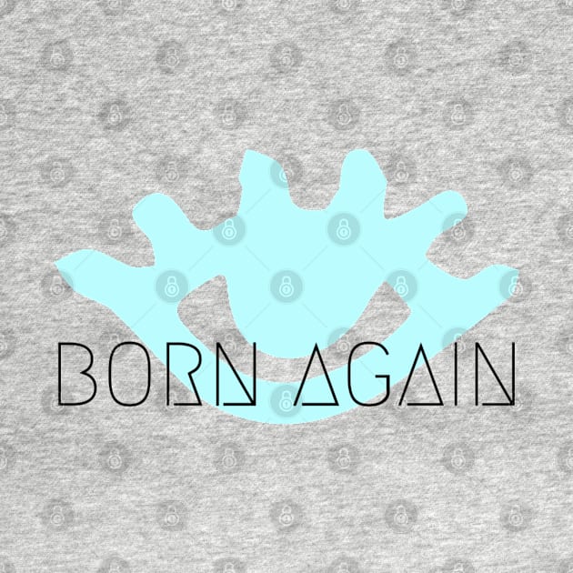 BORN AGAIN!!! by BRIJLA